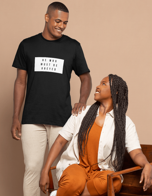 He Who Must Be Obeyed Tee